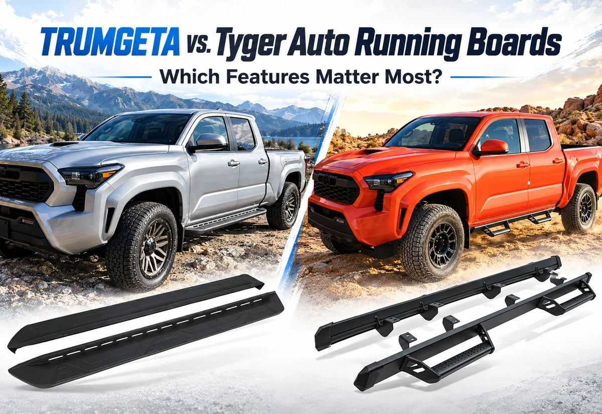 TRUMGETA vs. Tyger Auto Running Boards: Which Features Matter Most?