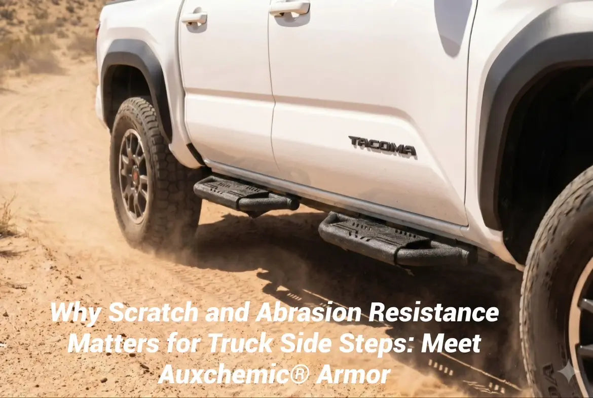 Why Scratch and Abrasion Resistance Matters for Truck Side Steps: Meet Auxchemic® Armor