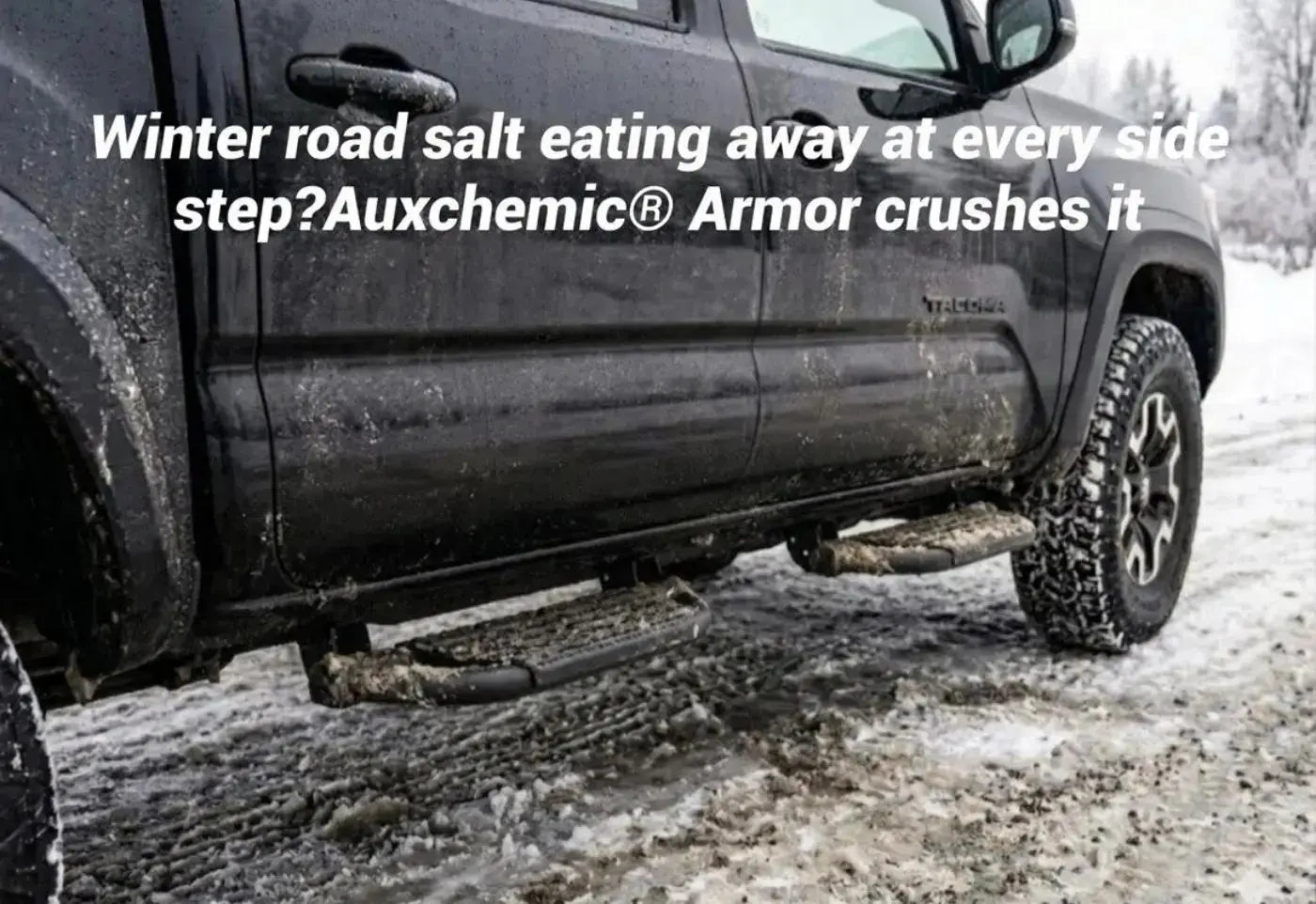 Winter road salt eating away at every side step? Auxchemic® Armor crushes it